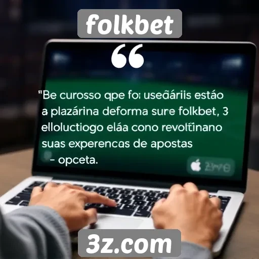Depoimentos de usuários sobre a plataforma folkbet